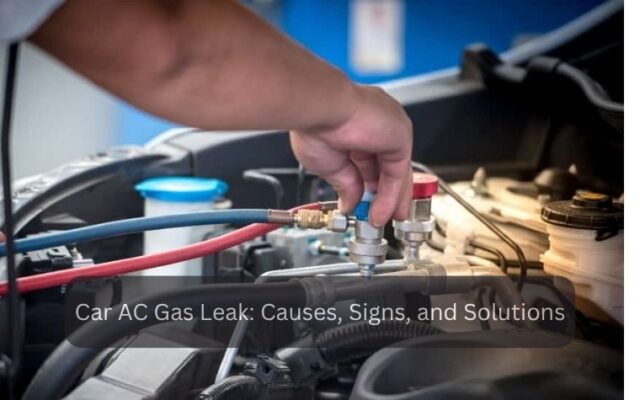 Car AC Gas Leak Causes, Signs, and Solutions
